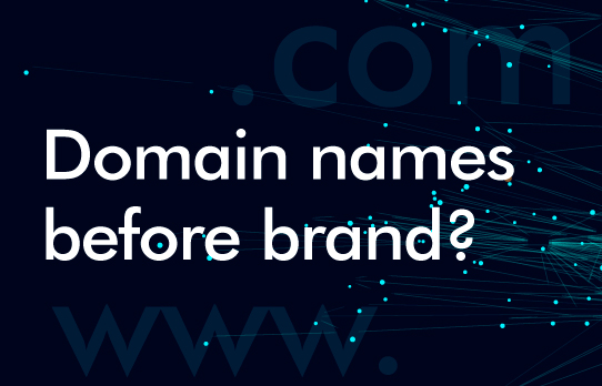 Domain names before branding?