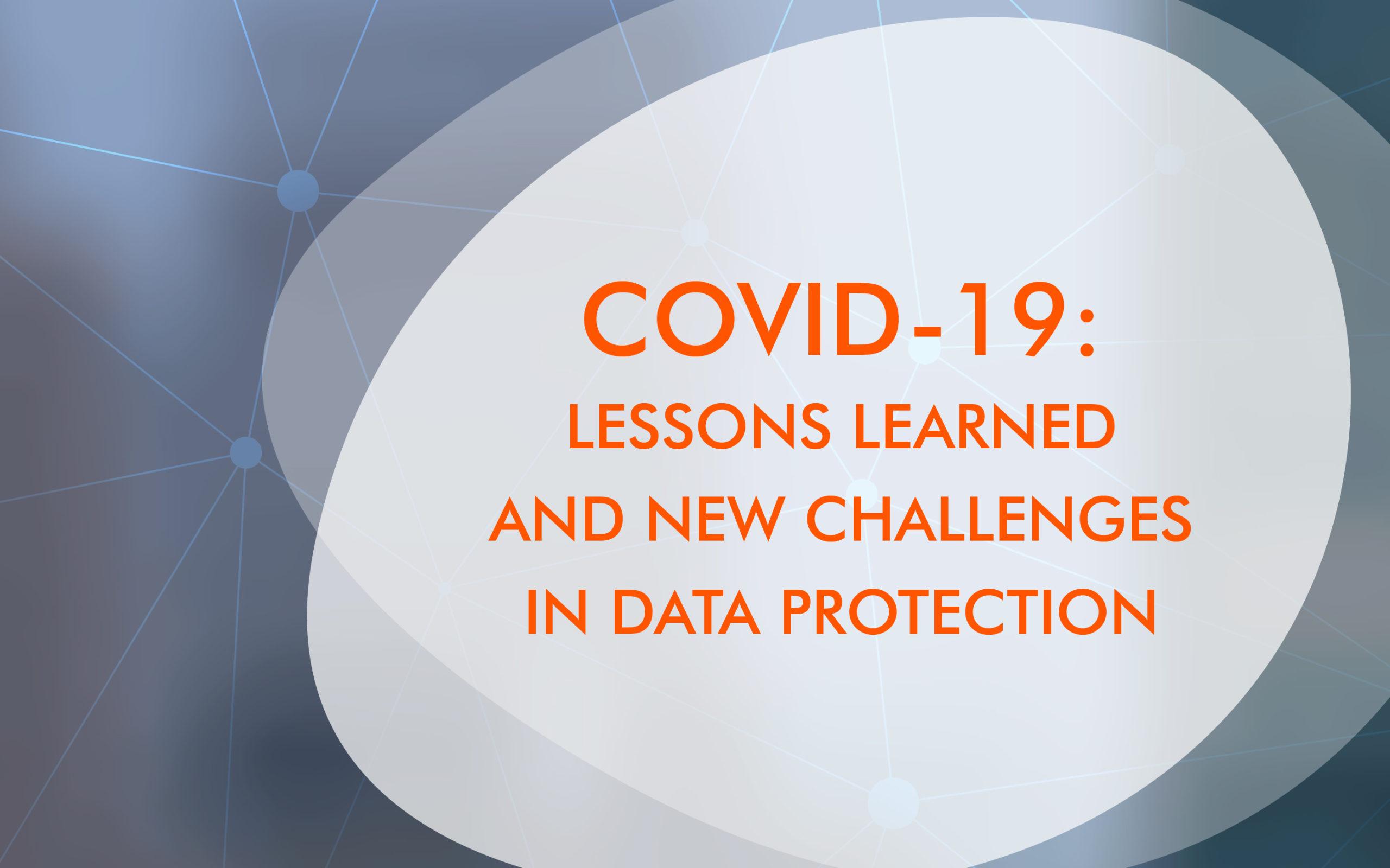 COVID-19: LESSONS LEARNED and NEW CHALLENGES IN DATA PROTECTION