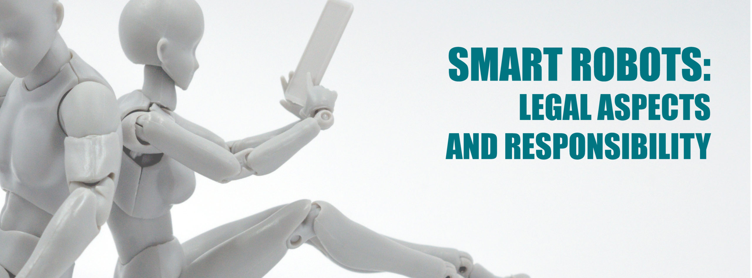SMART ROBOTS: LEGAL ASPECTS AND RESPONSIBILITY
